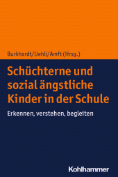 eBook, Schüchterne und sozial ängstliche Kinder in der Schule : Erkennen, verstehen, begleiten, Kohlhammer Verlag