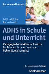 eBook, ADHS in Schule und Unterricht : Pädagogisch-didaktische Ansätze im Rahmen des multimodalen Behandlungskonzepts, Kohlhammer Verlag