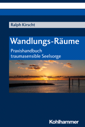 E-book, Wandlungs-Räume : Praxishandbuch traumasensible Seelsorge, Kohlhammer Verlag