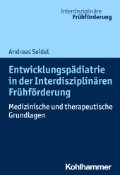 eBook, Entwicklungspädiatrie in der Interdisziplinären Frühförderung : Medizinische und therapeutische Grundlagen, Kohlhammer Verlag