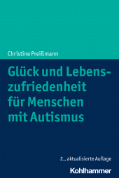 eBook, Glück und Lebenszufriedenheit für Menschen mit Autismus, Kohlhammer Verlag