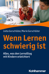 eBook, Wenn Lernen schwierig ist : Alles, was den Lernalltag mit Kindern erleichtert, Kohlhammer Verlag