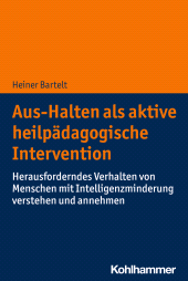 eBook, Aus-Halten als aktive heilpädagogische Intervention : Herausforderndes Verhalten von Menschen mit Intelligenzminderung verstehen und annehmen, Kohlhammer Verlag