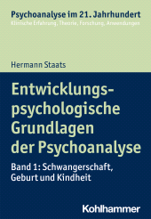 eBook, Entwicklungspsychologische Grundlagen der Psychoanalyse : Band 1: Schwangerschaft, Geburt und Kindheit, Kohlhammer Verlag