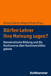 E-book, Dürfen Lehrer ihre Meinung sagen? : Demokratische Bildung und die Kontroverse über Kontroversitätsgebote, Kohlhammer Verlag