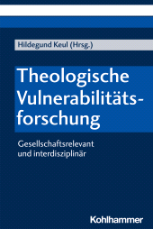 eBook, Theologische Vulnerabilitätsforschung : Gesellschaftsrelevant und interdisziplinär, Kohlhammer Verlag