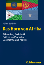 E-book, Das Horn von Afrika : Äthiopien, Dschibuti, Eritrea und Somalia: Geschichte und Politik, Kohlhammer Verlag