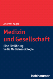 eBook, Medizin und Gesellschaft : Eine Einführung in die Medizinsoziologie, Kohlhammer Verlag