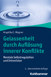 eBook, Gelassenheit durch Auflösung innerer Konflikte : Mentale Selbstregulation und Introvision, Kohlhammer Verlag