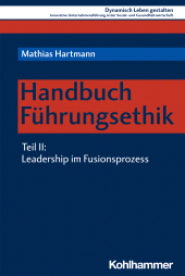 E-book, Handbuch Führungsethik : Teil 2: Leadership im Fusionsprozess, Kohlhammer Verlag