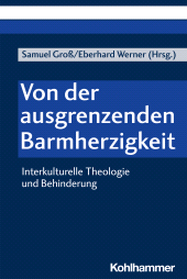 E-book, Von der ausgrenzenden Barmherzigkeit : Interkulturelle Theologie und Behinderung, Kohlhammer Verlag