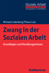 E-book, Zwang in der Sozialen Arbeit : Grundlagen und Handlungswissen, Kohlhammer Verlag