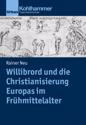 eBook, Willibrord und die Christianisierung Europas im Frühmittelalter, Kohlhammer Verlag