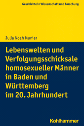 eBook, Lebenswelten und Verfolgungsschicksale homosexueller Männer in Baden und Württemberg im 20. Jahrhundert, Kohlhammer Verlag