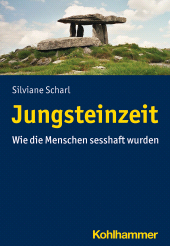E-book, Jungsteinzeit : Wie die Menschen sesshaft wurden, Kohlhammer Verlag