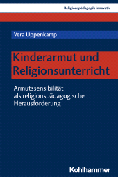 E-book, Kinderarmut und Religionsunterricht : Armutssensibilität als religionspädagogische Herausforderung, Kohlhammer Verlag