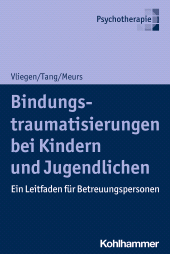 eBook, Bindungstraumatisierungen bei Kindern und Jugendlichen : Ein Leitfaden für Betreuungspersonen, Kohlhammer Verlag