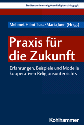 eBook, Praxis für die Zukunft : Erfahrungen, Beispiele und Modelle kooperativen Religionsunterrichts, Kohlhammer Verlag