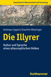 eBook, Die Illyrer : Geschichte, Archäologie und Sprache, Kohlhammer Verlag