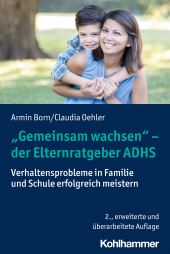 eBook, "Gemeinsam wachsen" - der Elternratgeber ADHS : Verhaltensprobleme in Familie und Schule erfolgreich meistern, Kohlhammer Verlag