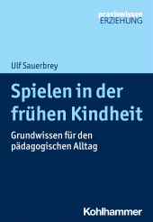 E-book, Spielen in der frühen Kindheit : Grundwissen für den pädagogischen Alltag, Kohlhammer Verlag