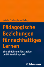 E-book, Pädagogische Beziehungen für nachhaltiges Lernen : Eine Einführung für Studium und Unterrichtspraxis, Kohlhammer Verlag