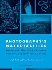 E-book, Photography's Materialities : Transatlantic Photographic Practices over the Long Nineteenth Century, Leuven University Press