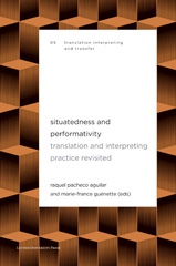 E-book, Situatedness and Performativity : Translation and Interpreting Practice Revisited, Leuven University Press