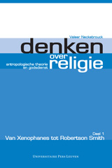 E-book, Denken over religie : Antropologische theorie en godsdienst : Deel I : Van Xenophanes tot Robertson Smith, Leuven University Press
