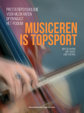 E-book, Musiceren is topsport : Prestatiepsychologie voor muzikanten op en naast het podium, De Cuyper, Bert, Leuven University Press