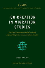 eBook, Co-creation in Migration Studies : The Use of Co-creative Methods to Study Migrant Integration Across European Societies, Leuven University Press