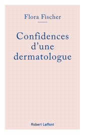 E-book, Confidences d'une dermatologue, Éditions Robert Laffont