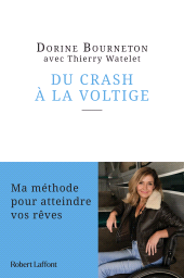 E-book, Du crash à la voltige : Ma méthode pour atteindre vos rêves, Éditions Robert Laffont