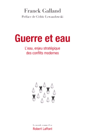 E-book, Guerre et eau : L'eau, enjeu stratégique des conflits modernes, Éditions Robert Laffont