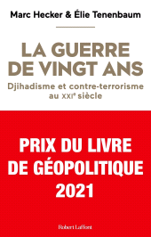 E-book, La Guerre de vingt ans : Djihadisme et contre-terrorisme au XXIe siècle, Éditions Robert Laffont