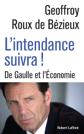 E-book, L'Intendance suivra! : De Gaulle et l'Économie, Éditions Robert Laffont