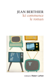 E-book, Ici commence le roman, Éditions Robert Laffont
