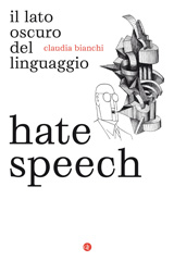 E-book, Hate speech : il lato oscuro del linguaggio, Bianchi, Claudia, 1963-, author, Editori Laterza