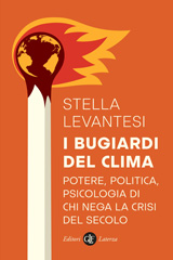 E-book, I bugiardi del clima : potere, politica, psicologia di chi nega la crisi del secolo, Editori Laterza
