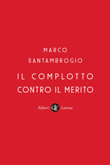 eBook, Il complotto contro il merito, Santambrogio, Marco, author, Editori Laterza