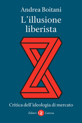 eBook, L'illusione liberista : critica dell'ideologia di mercato, Editori Laterza