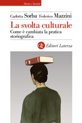 eBook, La svolta culturale : come è cambiata la pratica storiografica, Sorba, Carlotta, Editori Laterza