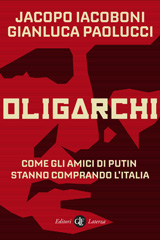 E-book, Oligarchi : come gli amici di Putin stanno comprando l'Italia, Iacoboni, Jacopo, author, Editori Laterza