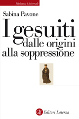 E-book, I gesuiti dalle origini alla soppressione, Pavone, Sabina, Editori Laterza