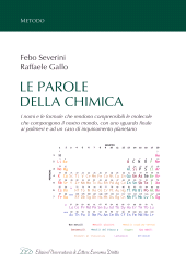 E-book, Le parole della chimica. I nomi e le formule che rendono comprensibili le molecole che compongono il nostro mondo, con uno sguardo finale ai polimeri e ad un caso di inquinamento planetario, Severini, Febo, LED Edizioni Universitarie