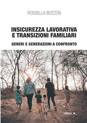 E-book, Insicurezza lavorativa e transizioni familiari : generi e generazioni a confronto, Bozzon, Rossella, Ledizioni