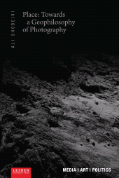eBook, Place: Towards a Geophilosophy of Photography, Leiden University Press