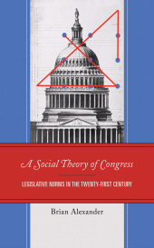 E-book, A Social Theory of Congress : Legislative Norms in the Twenty-First Century, Lexington Books