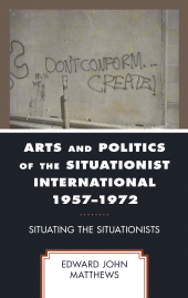 E-book, Arts and Politics of the Situationist International 1957-1972 : Situating the Situationists, Lexington Books