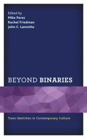 E-book, Beyond Binaries : Trans Identities in Contemporary Culture, Lexington Books